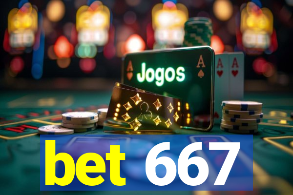 bet 667